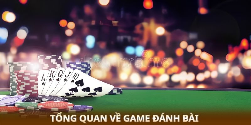 Game Đánh Bài - Sân Chơi Giải Trí Kịch Tính Mỗi Ngày 2 Tổng quan về game đánh bài